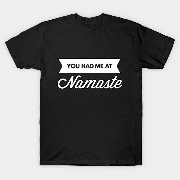 You had me at Namaste T-Shirt by tshirtexpress